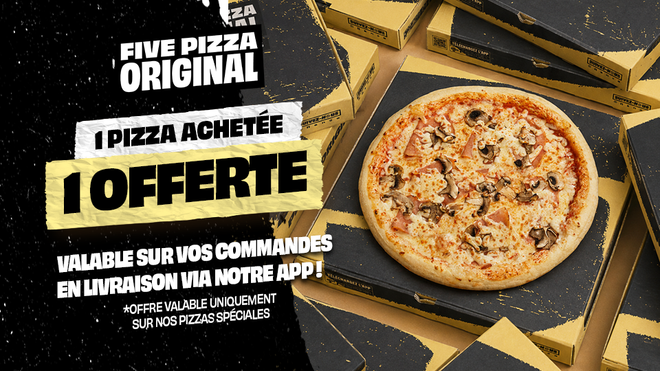 Offre Five Pizza Original : une pizza achetée, une pizza offerte, conditions dans l’application